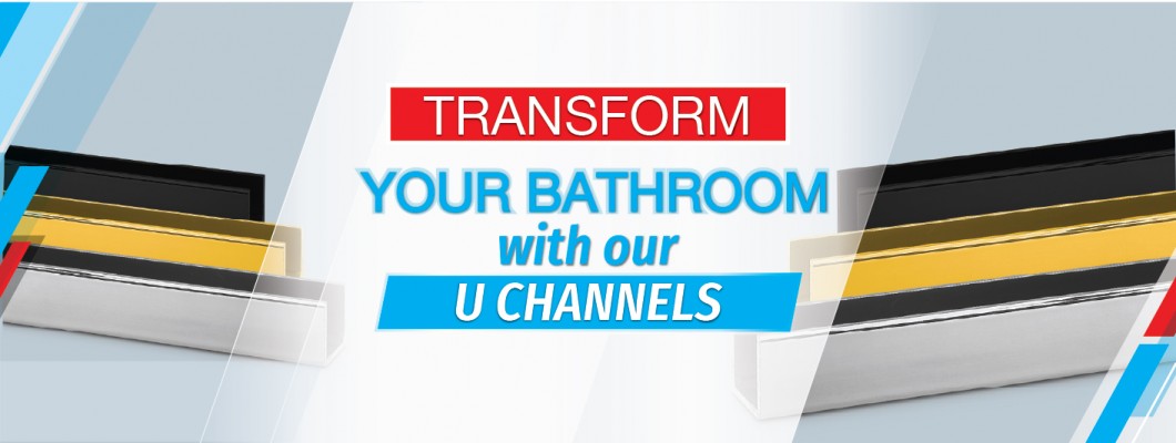 Transform your bathroom with our U Channels