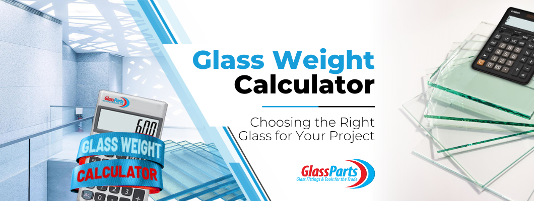 The Importance of a Glass Weight Calculator for Trade Professionals: How to Choose the Right Glass for Your Project