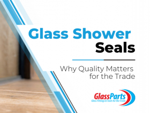 Glass Shower Seals and Why Quality Matters for the Trade